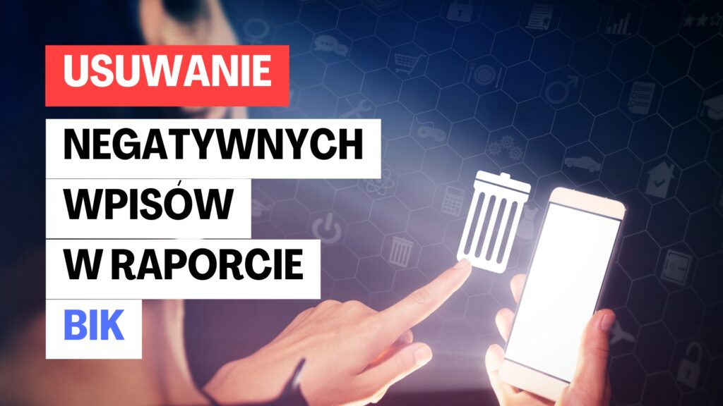 Usuwanie negatywnych wpisów w raporcie BIK