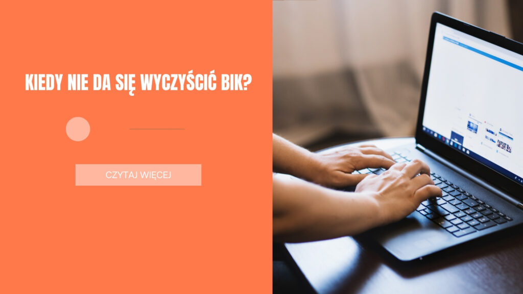 Kiedy nie da się wyczyścić BIK?
