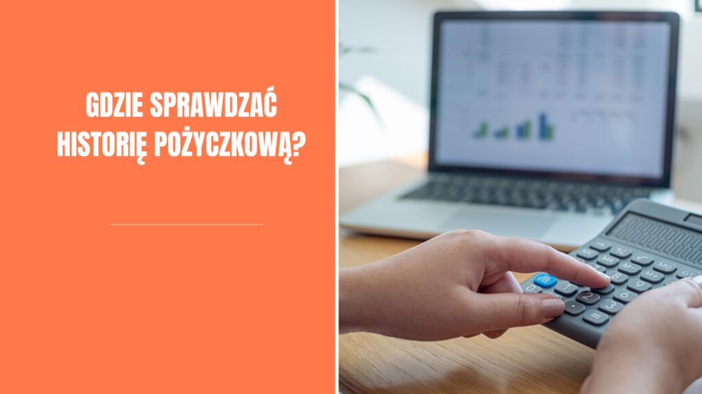 Gdzie sprawdzać historię pożyczkową?